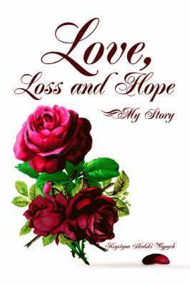 Love, Loss and Hope 1