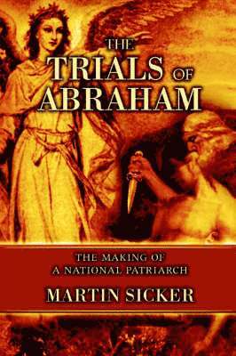 Martin Sicker - Trials of Abraham, Häftad