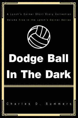 bokomslag Dodge Ball in the Dark