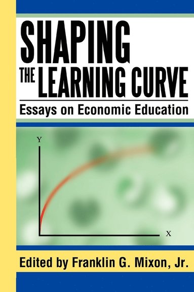 Franklin G Mixon Jr - Shaping the Learning Curve, Häftad