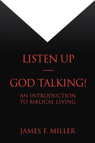James F Miller - Listen Up--God Talking!, Häftad