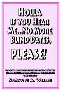 bokomslag Holla If You Hear Me... No More Blind Dates, Please!