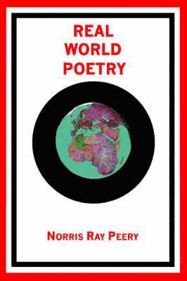 Norris Ray Peery - Real World Poetry, Häftad