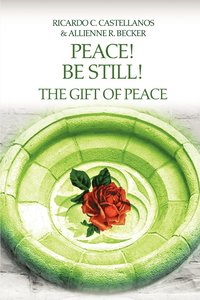 bokomslag Peace! Be Still! The Gift of Peace