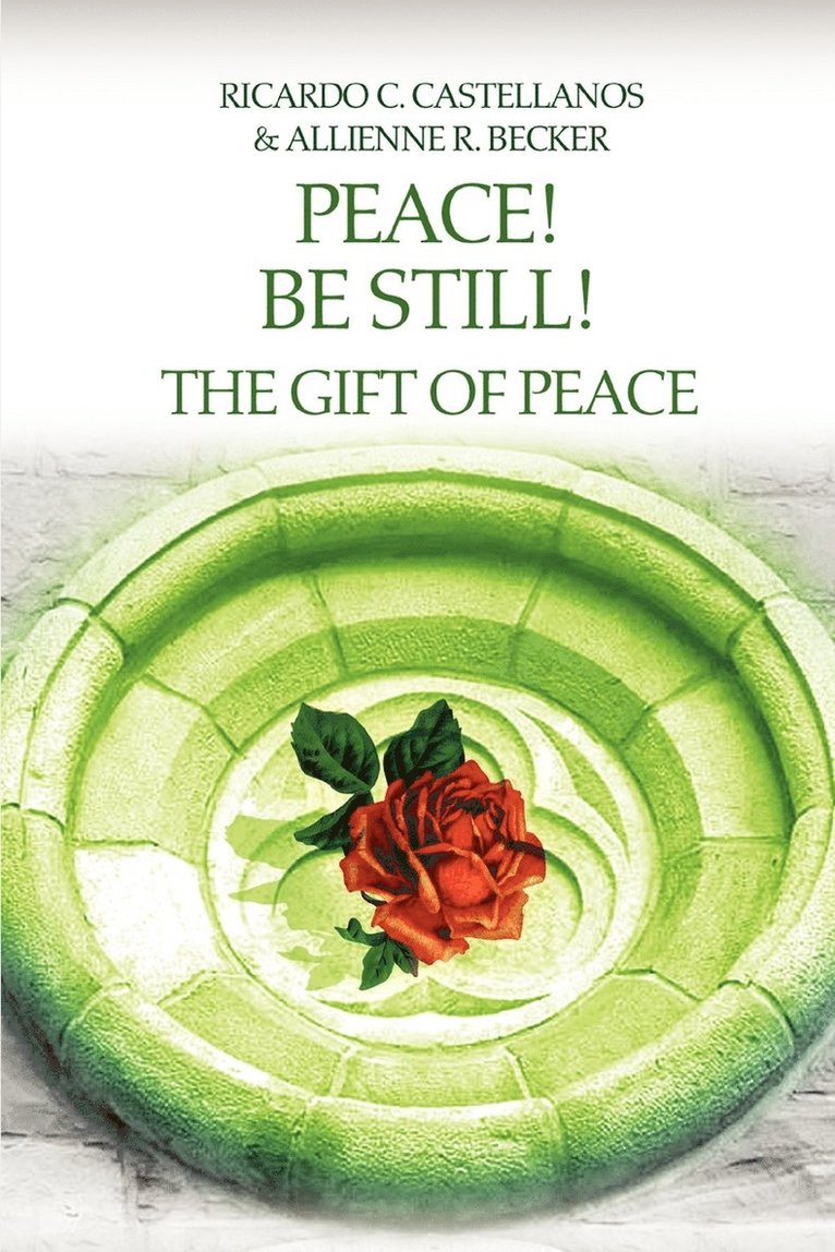 Allienne R Becker, Allienne R. Becker - Peace! Be Still! The Gift of Peace, Häftad