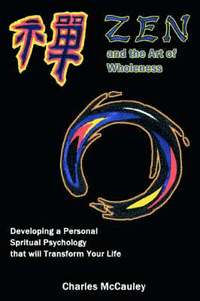 bokomslag Zen and the Art of Wholeness
