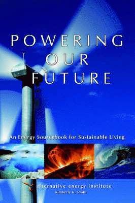 Alternative Energy Institute, Kimberly K Smith - Powering Our Future, Häftad