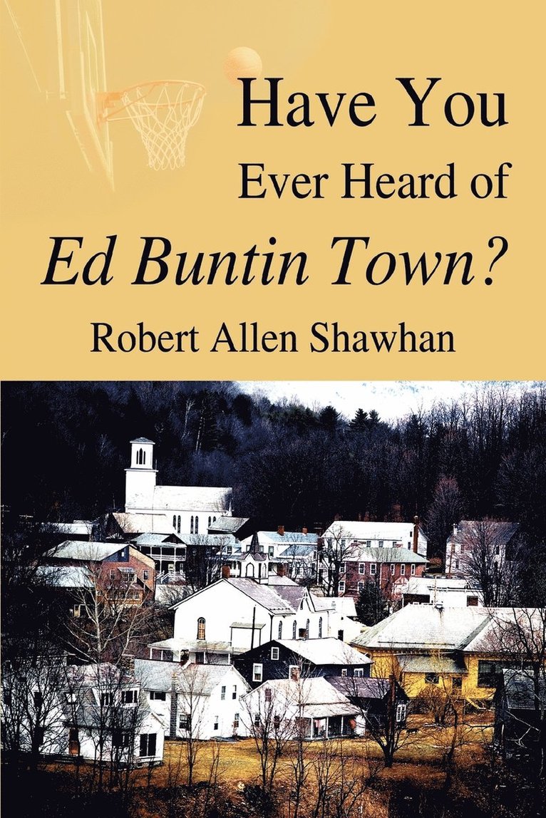Have You Ever Heard of Ed Buntin Town? 1