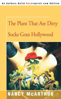 bokomslag Plant That Ate Dirty Socks Goes Hollywood