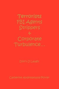 bokomslag Terrorists FBI Agents Strippers & Corporate Turbulence...