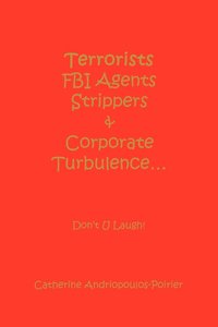 bokomslag Terrorists FBI Agents Strippers & Corporate Turbulence...