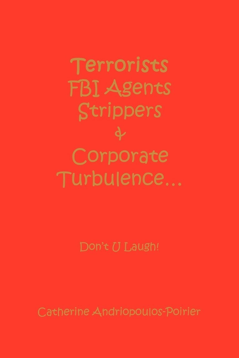 Terrorists FBI Agents Strippers & Corporate Turbulence... 1