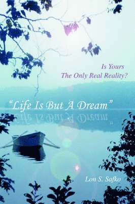 Lon S Safko - Life Is But a Dream, Häftad