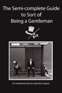 bokomslag Semi-Complete Guide to Sort of Being a Gentleman