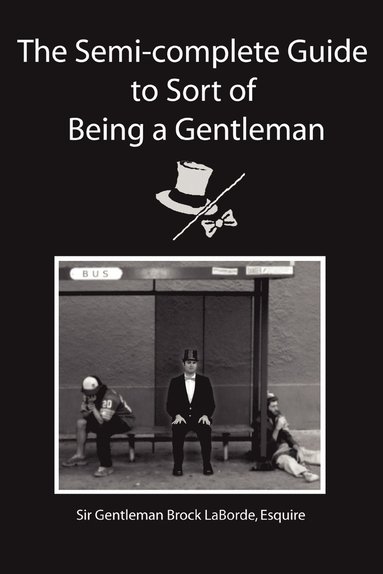 bokomslag Semi-Complete Guide to Sort of Being a Gentleman