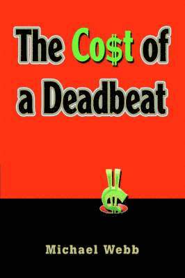 Cost of a Deadbeat