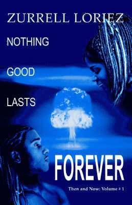 Zurrell Loriez - Nothing Good Lasts Forever, Häftad