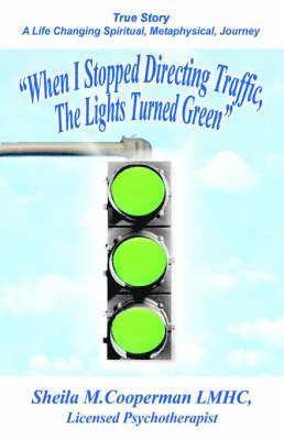 When I Stopped Directing Traffic, the Lights Turned Green 1