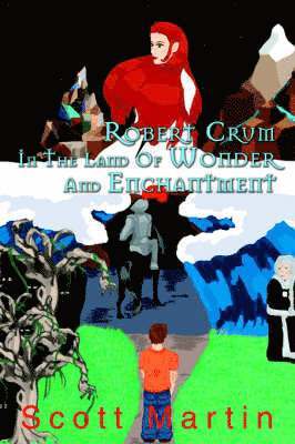 Scott Martin - Robert Crum In The Land Of Wonder And Enchantment, Häftad