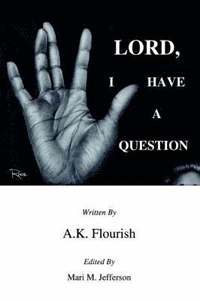 bokomslag Lord, I Have A Question