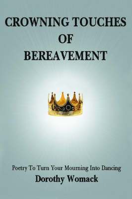 Crowning Touches of Bereavement 1