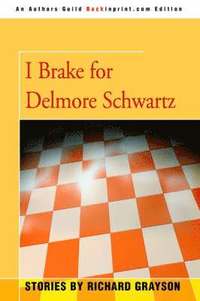 bokomslag I Brake for Delmore Schwartz