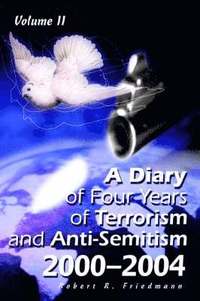 bokomslag A Diary of Four Years of Terrorism and Anti-Semitism
