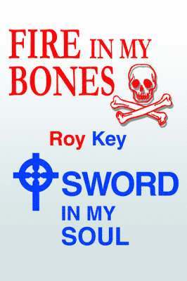 Fire in My Bones - Sword in My Soul 1