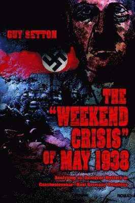 The Weekend Crisis of May 1938 1