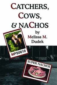 bokomslag Catchers, Cows, & Nachos