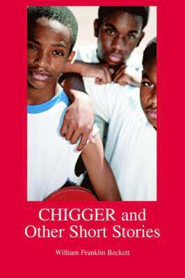CHIGGER and Other Short Stories 1