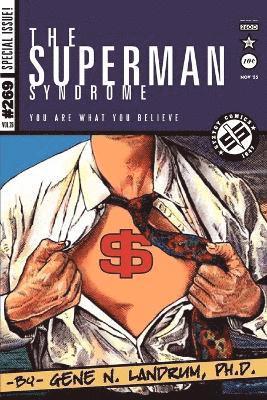 The Superman Syndrome--The Magic of Myth in The Pursuit of Power 1