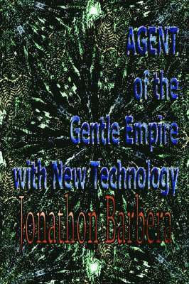 AGENT of the Gentle Empire with New Technology 1