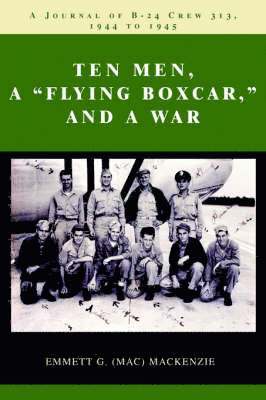 Ten Men, a Flying Boxcar, and a War 1