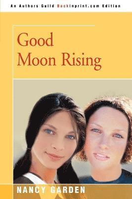 Nancy Garden - Good Moon Rising, Häftad