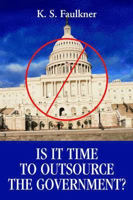 Is It Time to Outsource the Government? 1