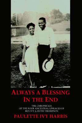 Paulette Ivy Harris - Always a Blessing in the End, Häftad