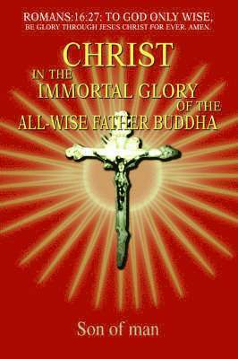 Christ In The Immortal Glory Of The All-Wise Father Buddha 1