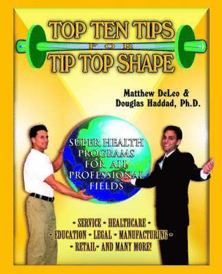 Matthew Deleo, Douglas Haddad - Top Ten Tips for Tip Top Shape, Häftad