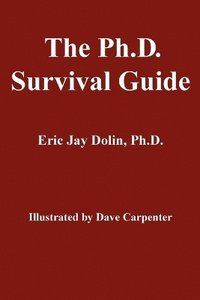 bokomslag The Ph.D. Survival Guide