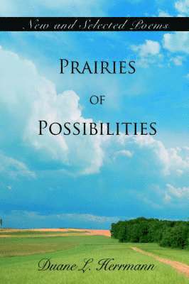 Duane L Herrmann, Duane L. Herrmann - Prairies of Possibilities, Häftad