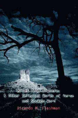 Ricardo M Fleshman, Ricardo M. Fleshman - Miles from Nowhere, Häftad