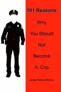 bokomslag 101 Reasons Why You Should Not Become A Cop