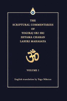 bokomslag The Scriptural Commentaries of Yogiraj Sri Sri Shyama Charan Lahiri Mahasaya