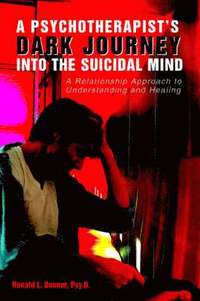 bokomslag A Psychotherapist's Dark Journey into the Suicidal Mind