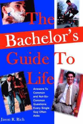 Jason R Rich - Bachelor's Guide To Life, Häftad