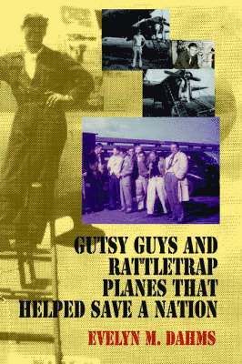 Gutsy Guys and Rattletrap Planes That Helped Save a Nation 1