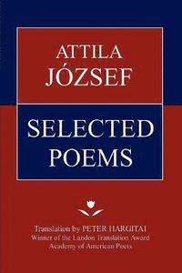 bokomslag Attila Jozsef Selected Poems