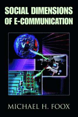 Michael H Foox - Social Dimensions of E-Communication, Häftad