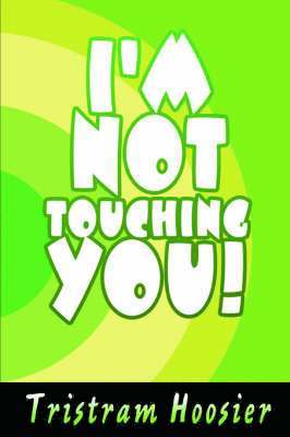 I'm Not Touching You! 1